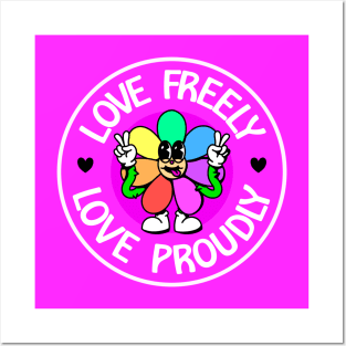 Love Freely Love Proudly - Cute Flower Cartoon Posters and Art